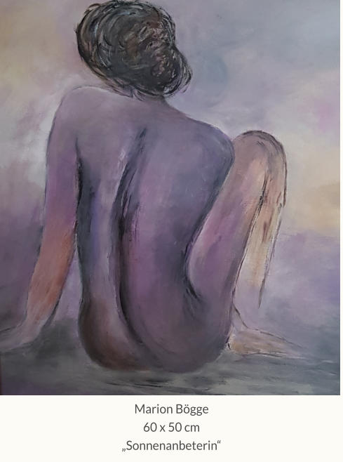 Marion Bögge60 x 50 cm„Sonnenanbeterin“