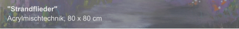 "Strandflieder", Acrylmischtechnik, 80 x 80 cm