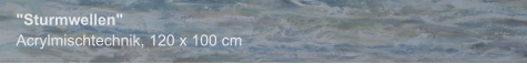"Sturmwellen", Acrylmischtechnik, 120 x 100 cm