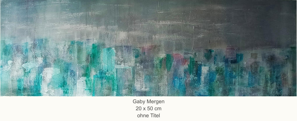 Gaby Mergen20 x 50 cmohne Titel