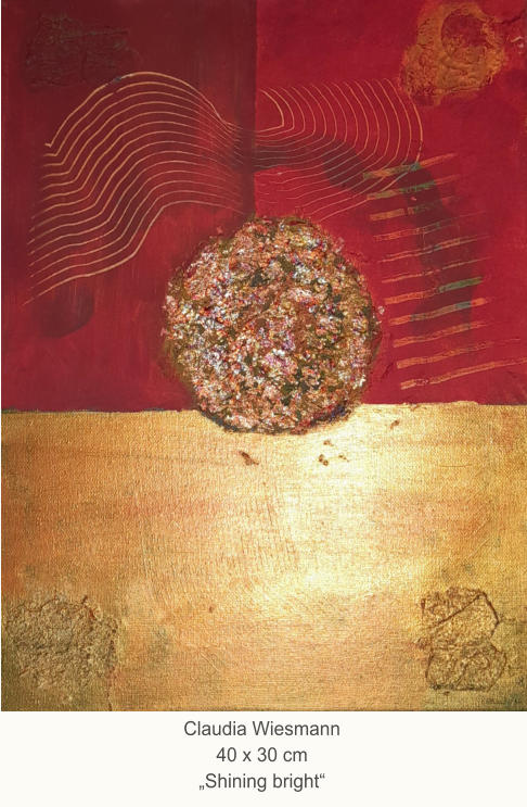 Claudia Wiesmann40 x 30 cm„Shining bright“
