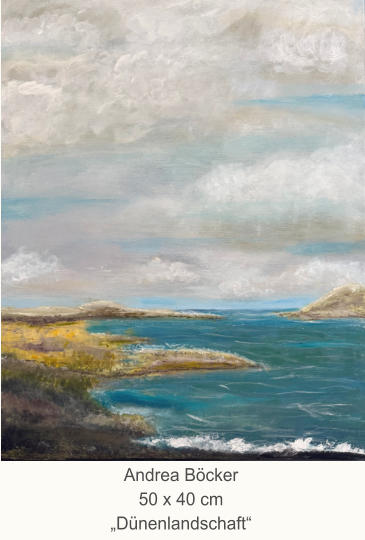 Andrea Böcker50 x 40 cm„Dünenlandschaft“
