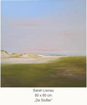 Sarah Lienau 80 x 80 cm„De Slufter“